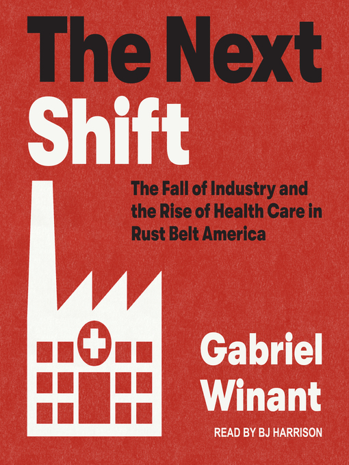 Title details for The Next Shift by Gabriel Winant - Available